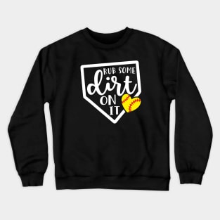 Rub Some Dirt On It Softball Crewneck Sweatshirt